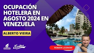 Ocupación hotelera en agosto 2024 en Venezuela  Román Lozinski [upl. by Sacken]