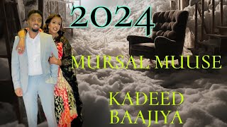 MURSAL MUUSE  KADEED BAAJIYA  OFFICIAL MUSIC 2024 [upl. by Aramoiz717]