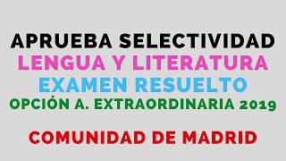 EXAMEN RESUELTO EVAU JULIO 2019 OPCIÓN A LENGUA [upl. by Batha469]