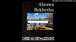 Abeswa Bekhethu  Islilo sestjhaba [upl. by Enecnarf]