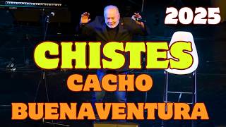 CHISTES DE CACHO BUENAVENTURA 2025  LO MEJOR [upl. by Wain]