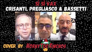 Sì Sì vax  canzone  Bassetti Pregliasco amp Crisanti cover by HornyTooRinchos [upl. by Llenahs60]