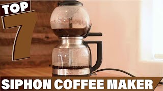 The 7 Best Siphon Coffee Makers You Cant Miss [upl. by Ecinom245]