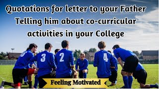 Quotations For Letter to Your Father Telling him about Co curricular Activities in College quotes [upl. by Aihsilat]