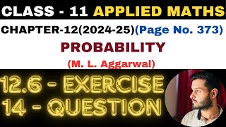 14Question Exercise126 l Chapter 12 l PROBABILITY l Class 11th Applied Maths l M L Aggarwal 202425 [upl. by Laryssa]