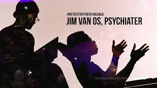 Met gestrekt been Jim van Os psychiater  Naar een nieuwe GGZ [upl. by Eenet]