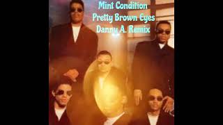 Mint Condition  Pretty Brown Eyes Danny A Remix [upl. by Aitnyc]