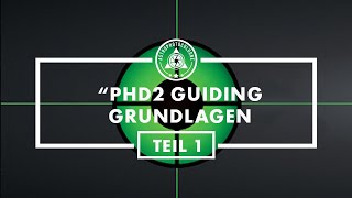 PHD2 Autoguiding Grundlagen Anleitung der frei erhältlichen Software PHD Guiding  Tutorial Deutsch [upl. by Kirstin]