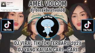 DJ BREAKBEAT AMEL VOLO8 AMEL VOLCOM VIRAL TIKTOK TERBARU 2023DJ FYP TIKTOKDJ VIRAL TERBARU 2023DJ [upl. by Mcroberts]