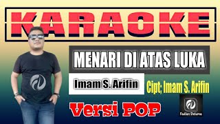 MENARI DI ATAS LUKA KARAOKE VERSI POP  Imam S Arifin [upl. by Darmit242]