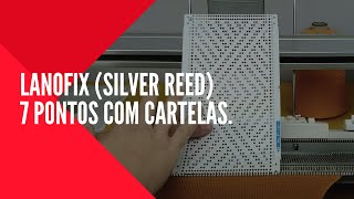 Tricô a Máquina  Lanofix  Silver Reed  7 pontos com cartelas [upl. by Ahsiral]