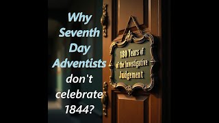 The Reason 1844 is not celebrated by Seventhday Adventists [upl. by Danella]