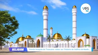 Grande mosquée de Tivaouane  retour sur lhistoire de lédifice de Maodo [upl. by Airdnekal]