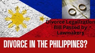 Milestone in the Philippines Divorce Legalization Bill Passed by Lawmakers [upl. by Monetta]