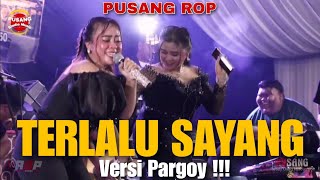 Teralalu Sayang Versi Pargoy   Pusang ROP Live [upl. by Anayit]