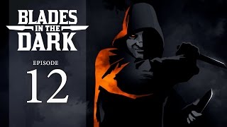 Blades in the Dark Episode 12 [upl. by Oflodor]