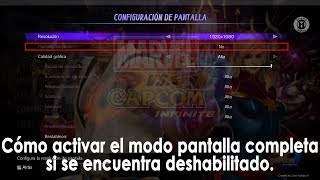 Cómo activar el modo pantalla completa si se encuentra deshabilitado  Marvel vs Capcom Infinite [upl. by Aninep]