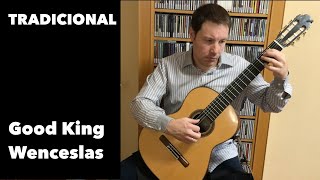 Good King Wenceslas  Tradicional arr Jeffrey McFadden José Manuel Velasco Martín Guitarra [upl. by Akeylah]