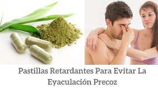 Mejores Pastillas Retardantes Naturales Para Durar Mas en la Cama [upl. by Truscott]