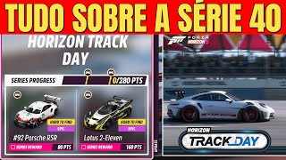 TUDO SOBRE A SÉRIE 40 TRACK DAY DO FORZA HORIZON 5 GT3 RS [upl. by Laikeze737]