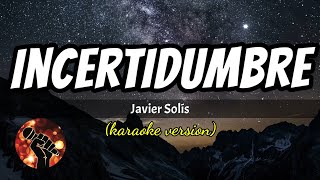 Incertidumbre  Javier Solís karaoke version [upl. by Tekcirc879]