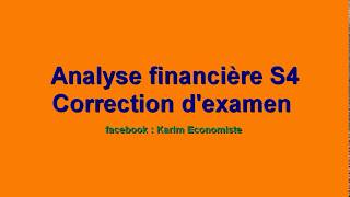 Analyse financière S4 quot Examen avec correction quot [upl. by Walrath]