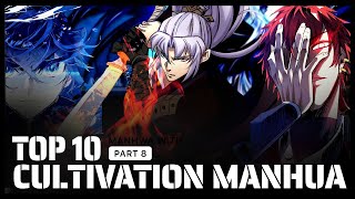 Top 10 Cultivation Manhua Recommendations  Part 8 [upl. by Gudren]