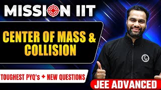 CENTER OF MASS amp COLLISION  Toughest PYQs for IITJEE ADVANCED 2024 🎯 [upl. by Syramad]