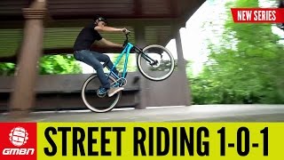 Street Riding 101  Mountain Bike Skills [upl. by Imeka216]