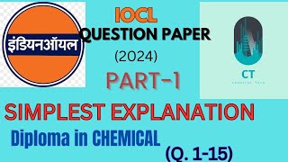 Question Paper Explanation✅PART1 IOCL vacancy 2024Diploma in Chemical [upl. by Rehc715]