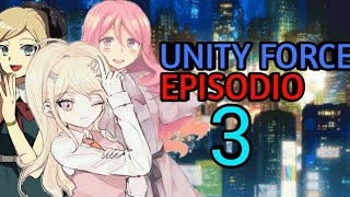 Unity Force  Episodio 3  Temporada 1 [upl. by Bowrah]