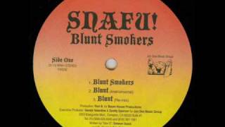 Snafu  Blunt Smokers [upl. by Benenson448]