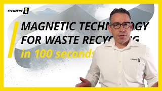 Online Seminar in 100 Seconds Magnetic Technology for Waste Recycling [upl. by Htebirol]