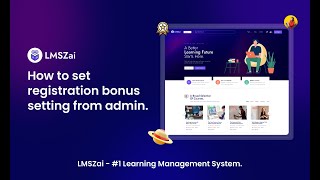 How to Set Registration Bonus Setting from Admin  LMSZai  Learning Management System [upl. by Adian]