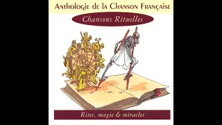 Anthologie de la chanson française  Chansons rituelles [upl. by Yojal]