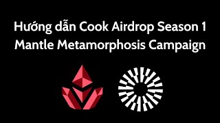 Hướng dẫn Cook Airdrop Season 1  Mantle Metamorphosis Campaign [upl. by Leahcir245]