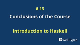 0613 Conclusions of the Course Introduction to Haskell [upl. by Zaller]