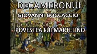 Povestea lui Martelino Giovanni Boccaccio Decameronul [upl. by Reade]