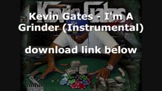 Kevin Gates  Im A Grinder Instrumental [upl. by Bonneau]