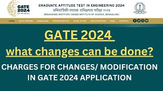 GATE 2024 APPLICATION FORM CORRECTION  WHAT CHANGES CAN BE DONE  HOW TO EDIT MODIFY DETAILS [upl. by Aikaz785]