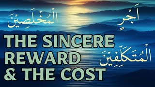 THE COST AND THE REWARD FOR SINCERITY [upl. by Summons485]