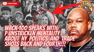 Wack 100 Speaks with P Unstricken Mentality About NY Politics amp Things Get Heated‼️P Defends NY🤣 [upl. by Corbie662]