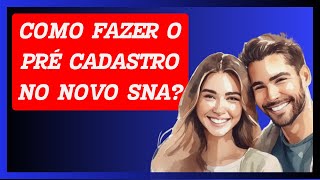 Como fazer précadastro novo SNA sna adoçãolegal novosna [upl. by Annaillil711]