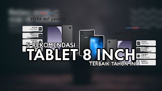 5 Rekomendasi Tablet 8 Inch Terbaik 20242025 [upl. by Pasquale]