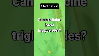 Can medicine lower triglycerides [upl. by Ahsienyt845]