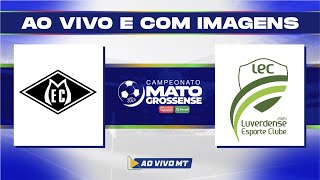 Matogrossense 2024  1ª Divisão Mixto x Luverdense  Segunda rodada  AO VIVO [upl. by Soracco]