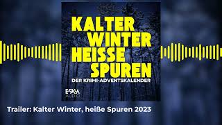 Trailer Kalter Winter heiße Spuren 2023  HörbuchAdventskalender [upl. by Skelly930]