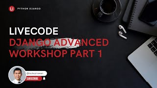 Django Advanced  Workshop 1 [upl. by Siryt]