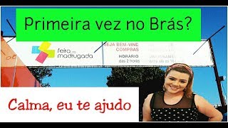 GUIA ÚTIL DA FEIRINHA DA MADRUGADA  BRÁS  RUAS FAMOSAS COMO CHEGAR amp HORÁRIOS [upl. by Adnilemreh]