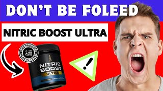 NITRIC BOOST ULTRA   DONT BE FOOLED   Nitric Boost Ultra Reviews  NITRIC BOOST FDA [upl. by Llehsyar941]